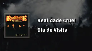 Realidade Cruel - Dia de Visita (Letra)