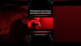 Durante la investigación Extranormal, encontramos una muñeca que hacía ruidos extraños. #paranormal