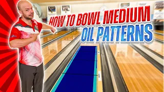 How to Bowl on Difficult Medium Oil Patterns