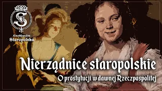 NIERZĄDNICE staropolskie – o PROSTYTUCJI w dawnej Rzeczpospolitej