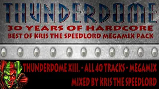 30 Years of Thunderdome megamixes Part.Two. Best of Kris the Speedlord Thunderdome megamixes