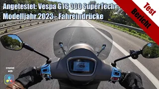 Angetestet: Vespa GTS 300 SuperTech Modell 2023 - Fahreindrücke und Vergleich zur GTS 125