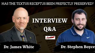 Has the Textus Receptus been "PERFECTLY PRESERVED?" | James White & Stephen Boyce