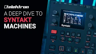 A deep dive to Elektron SYNTAKT MACHINES guide tutorial