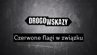 Czerwone flagi w związku | Drogowskazy