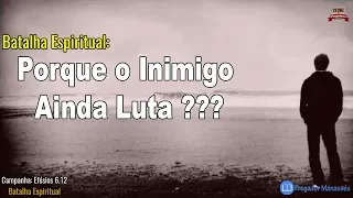 1 João 3 8 Pregação - Batalha Espiritual | Por que o inimigo ainda luta?