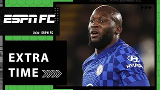 Is Romelu Lukaku really a good fit for Chelsea? | Extra Time | ESPN FC