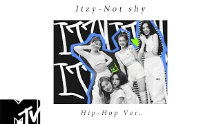 MTV ITZY - NOT SHY Dance Mirror Hip Hop Ver.  [AUDIO]