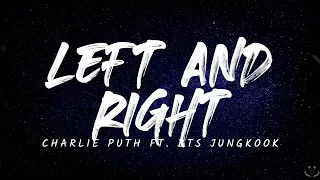 Charlie Puth - Left And Right (feat. Jung Kook of BTS) (Lyrics) 1 Hour