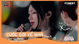 XHTDRLX2 | Cuộc Gọi Về Nhà - Orange bật khóc vì không kịp gửi tặng ca khúc đến bà ngoại