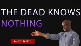 The Dead Knows Nothing   | Randy Skeete