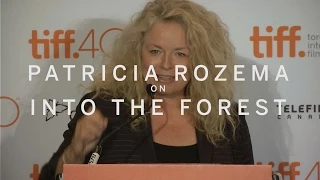 Patricia Rozema on INTO THE FOREST | TIFF 2015