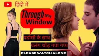 Through My Window (2022) Spanish Romantic Movie Explained In Hindi | TECHFILMY