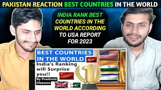 BEST Countries in the world according to USA Report for 2023 Reaction Pakistan