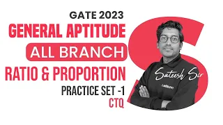 Ratio & Proportion | Practice Set -1 | CTQ | GATE General Aptitude Lectures | GATE 2023