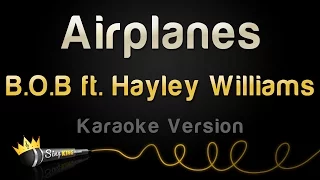 B.o.B ft. Hayley Williams - Airplanes (Karaoke Version)