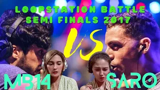 Our reaction to MB14 VS SARO Loopstation Battle Semi Finals 2017 | Wow!!! 🤯🤯🔥🔥