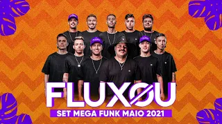 FLUXOU - SET MEGA FUNK MAIO 2021