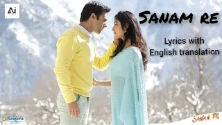 Sanam re song [ lyrics with English translation ] Ai Creations