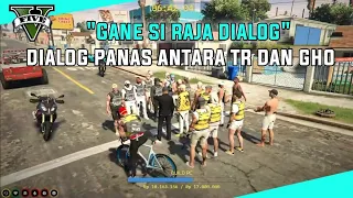 Dialog panas antara tr dan gho - gane raja dialog pun gak mau kalah-gta v roleplay#trickster#ghogang