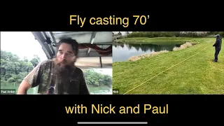 Flycasting distance from 50 to 70’ with Paul and Nick