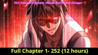 He's Immune to Demons' Attacks And Become Stronger Full Chapter 1- 252 12 hours/ Recap Manhwa Manhua