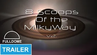 8 Scoops of the Milky Way Trailer Fulldome