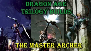 The Master Archer - Dragon Age Trilogy Builds