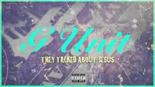 G-Unit - They Talked About Jesus