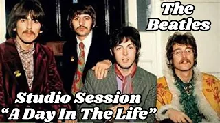 The Beatles (Studio Session): "A Day In The Life"