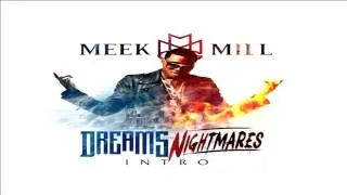 Meek Mill - Dreams and Nighmares Intro (Dreams and