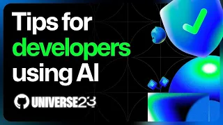 AI tips for developers from industry leaders at GitHub Universe