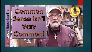 Common Sense Isn't Very Common Any More!