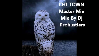 Deep & Soulful  CHI -TOWN Master Mix  Mix By Dj  Prohustlers