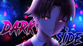 Darkside「AMV」Classroom of the Elite Anime MV