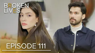 Broken Lives | Episode 111 English Subtitled | Kırık Hayatlar