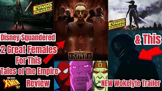 Disney Wars Squandered 2 EU Women, Tales of the Empire, X-Men 97 Ep8, More Comics, Bad Batch finale