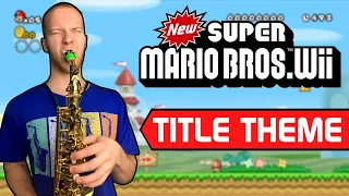 Super Mario Bros Wii - Title Theme Sax Cover🎷