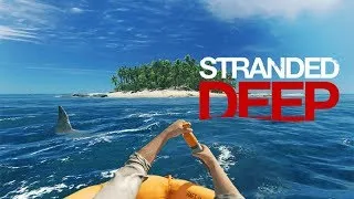 Stranded Deep Прохождение 05 Первый босс