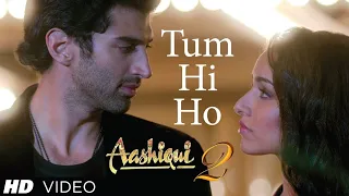 Tum hi ho Ashiqui2 song full , Aditya Roy shraddha kapoor , Arjit Singh romantic Hindi new songs