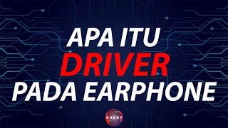 #fyi Lebih Tahu Tentang Driver Pada Earphone