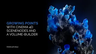 Growing Points with Cinema 4D Scene Nodes and a Volume-Builder