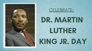 Dr. Martin Luther King Jr. Day Virtual Celebration