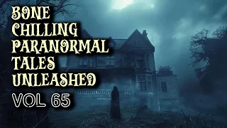 76 Bone Chilling Paranormal Tales Unleashed | Vol 65