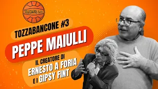 TOZZABANCONE #3 - Peppe Maiulli: il creatore di Ernesto A Foria e i Gipsy Fint