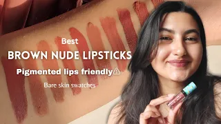 Best NUDE BROWN lipsticks for pigmented lips which look beautiful with/without makeup | Lip swatches