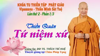 PT02.1 - QUÁN TỨ NIỆM XỨ || ĐĐ THÍCH TRÍ HUỆ (Khóa tu Thiền Vipassana Chùa Pháp Tạng)