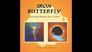 Iron Butterfly  - Scorching Beauty & Sun And Steel (1975) 🇺🇸 Space Rock/Heavy Metal/Rock N Roll