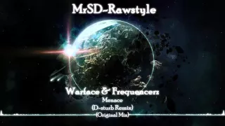 Warface & Frequencerz - Menace (D-Sturb Remix) (Original Mix)