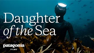 Daughter of the Sea: Sisterhood in the Sea | Patagonia Films